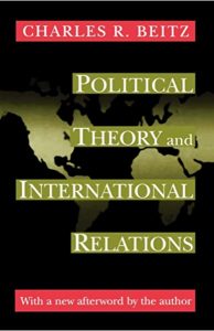 Political Theory and International Relations , Charles R.Beitz, Political Theory and International Relations by Charles R.Beitz