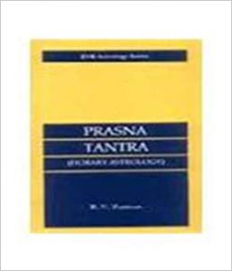 Prasna Tantra. Horary Astrology , Bangalore Venkata Raman, Prasna Tantra. Horary Astrology by Bangalore Venkata Raman