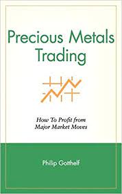 Precious Metals Trading by Philip Gotthelf