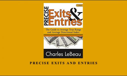 Precise Exits and Entries by Charles LeBeau