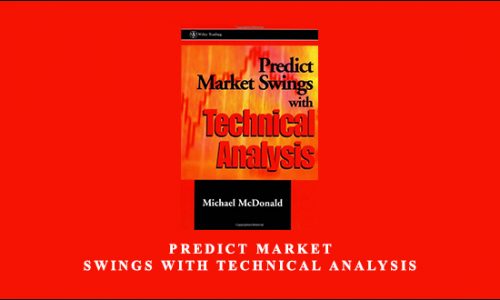 Predict Market Swings with Technical Analysis by Michael McDonald