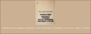 Predicting Market Trends with Periodic Number Cycle by Carl A.Futia