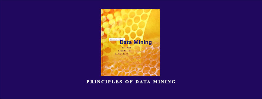 Principles of Data Mining by David J.Hand Heikki Mannils Padhraic Smyth