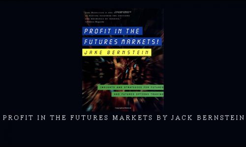 Profit in the Futures Markets by Jack Bernstein