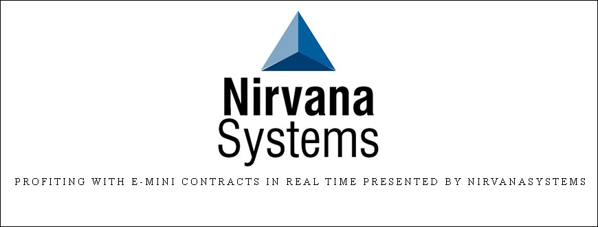 Profiting with E-mini Contracts in Real Time presented by Nirvanasystems