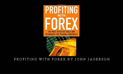 Profiting with Forex by John Jagerson