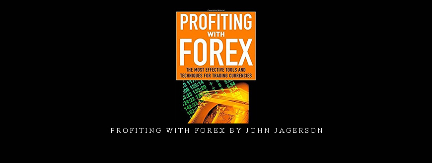 Profiting with Forex by John Jagerson