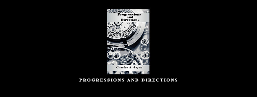 Progressions and Directions by Charles A.Jayne