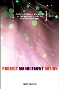 Project Management Nation ,Jason Charvat, Project Management Nation by Jason Charvat