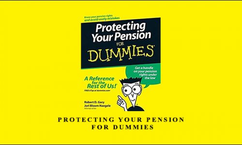 Protecting Your Pension for Dummies by Robert D.Gary