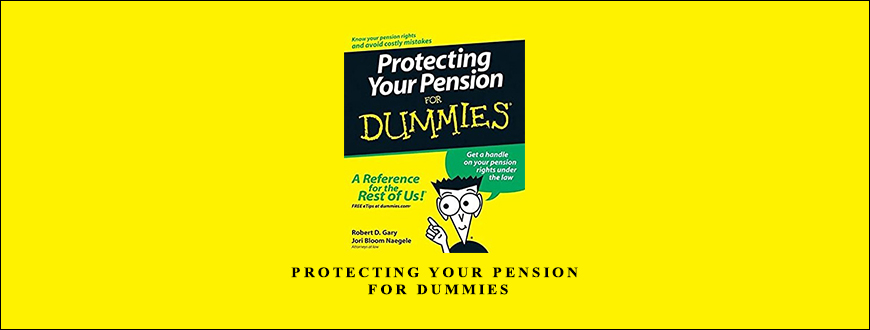 Protecting Your Pension for Dummies by Robert D.Gary