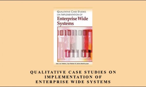 Qualitative Case Studies on Implementation of Enterprise Wide Systems by Liisa Von Hellens