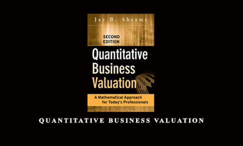 Quantitative Business Valuation by Jay B.Abrams