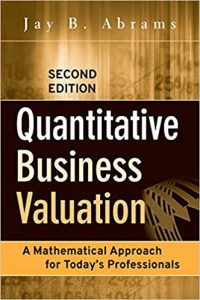 Quantitative Business Valuation , Jay B.Abrams, Quantitative Business Valuation by Jay B.Abrams