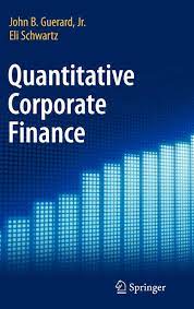 Quantitative Corporate Finance by John B.Guerard Jr.