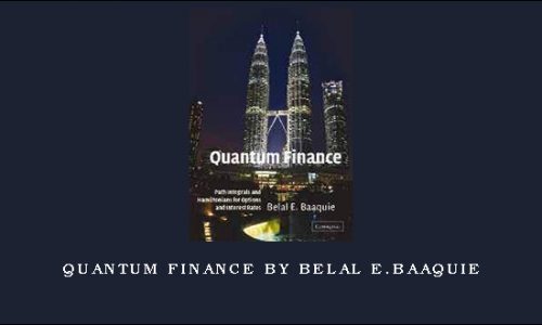 Quantum Finance by Belal E.Baaquie