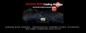 Random Walk Trading - Professional Interest rates, Dividends, and Early Exercise [DVD (FLV)]