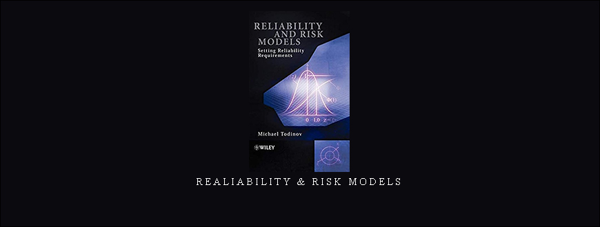 Realiability & Risk Models by Michael Todinov