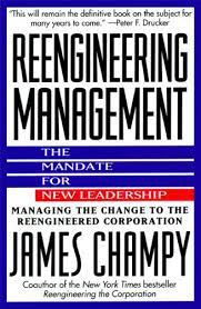 Reengineering Management Mandate for New Leadership by James Champy