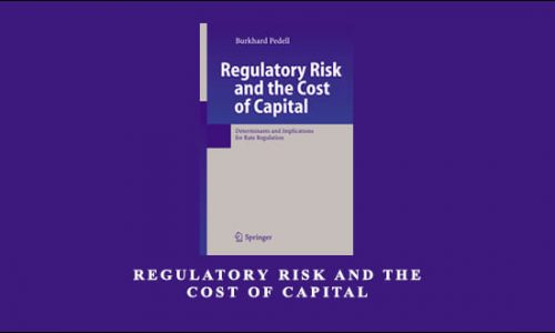 Regulatory Risk and the Cost of Capital by Burkhard Pedell