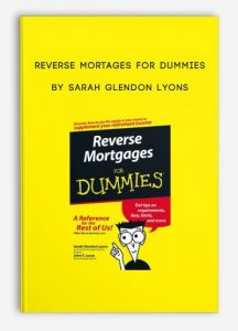 Reverse Mortages for Dummies , Sarah Glendon Lyons, Reverse Mortages for Dummies by Sarah Glendon Lyons