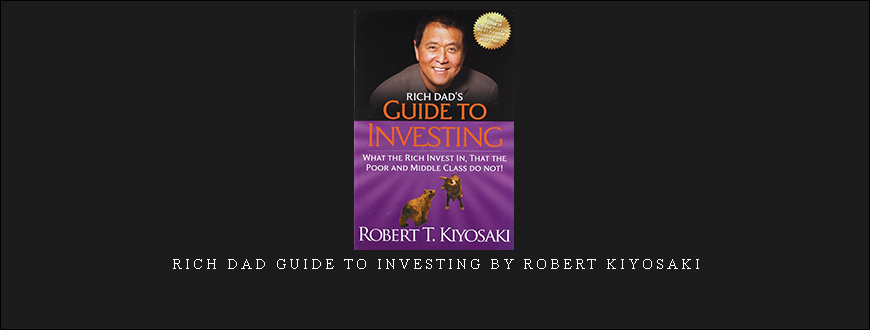 Rich Dad Guide to Investing by Robert Kiyosaki