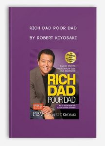 Rich Dad Poor Dad , Robert Kiyosaki, Rich Dad Poor Dad by Robert Kiyosaki