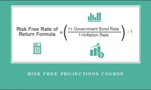 Risk Free Projections Course