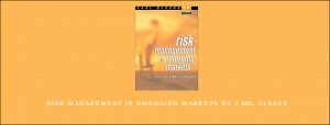 Risk Management In Emerging Markets by Carl Olsson