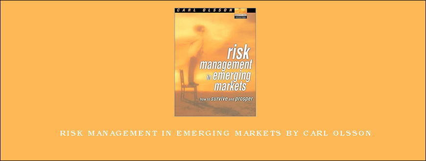 Risk Management In Emerging Markets by Carl Olsson