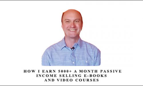 Rob Cubbon – How I Earn 5000+ a Month Passive Income Selling E-books and Video Courses