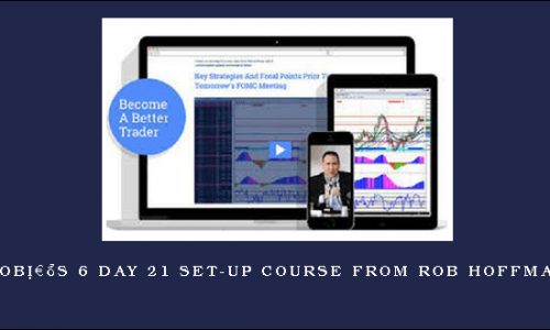 Rob’s 6 Day 21 Set-up Course from Rob Hoffman