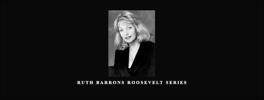 Ruth Barrons Roosevelt Series