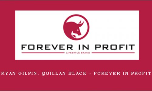 Ryan Gilpin, Quillan Black – Forever in Profit