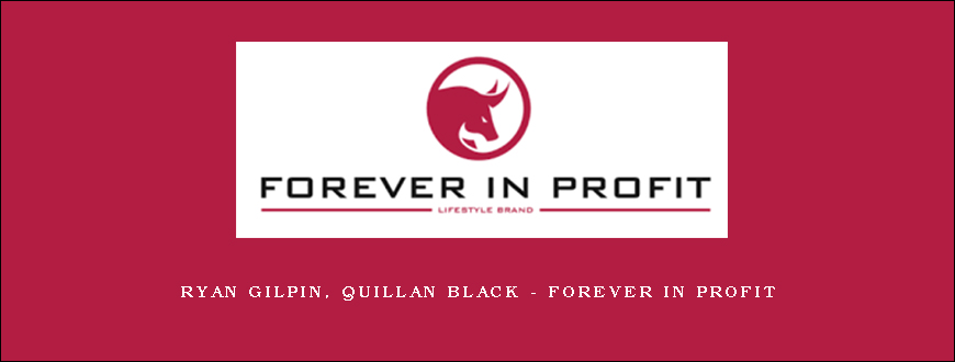 Ryan Gilpin, Quillan Black – Forever in Profit