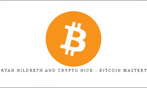 Ryan Hildreth and Crypto Nick – Bitcoin Mastery