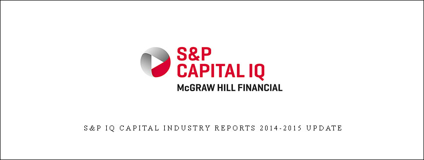 S&P IQ Capital Industry Reports 2014-2015 Update