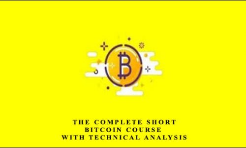 The Complete Short Bitcoin Course – With Technical Analysis by Saad Tariq