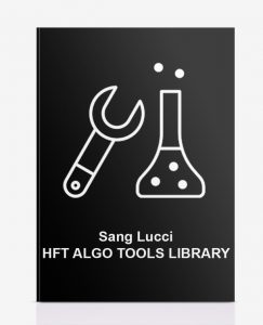 Sang Lucci , HFT ALGO TOOLS LIBRARY, Sang Lucci - HFT ALGO TOOLS LIBRARY