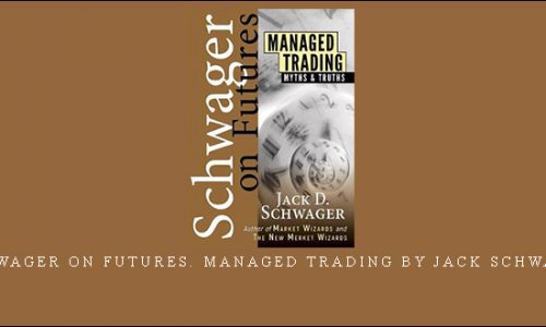 Schwager on Futures. Managed Trading by Jack Schwager