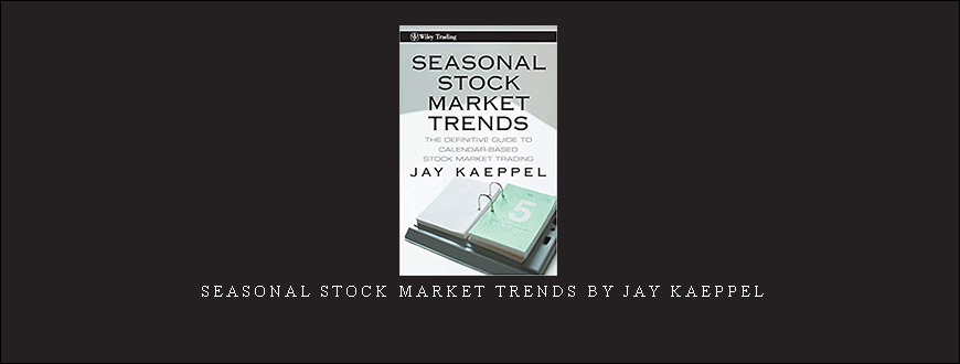 Seasonal Stock Market Trends by Jay Kaeppel