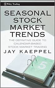 Seasonal Stock Market Trends , Jay Kaeppel, Seasonal Stock Market Trends by Jay Kaeppel