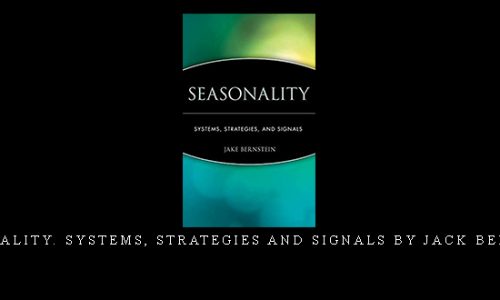 Seasonality. Systems, Strategies and Signals by Jack Bernstein