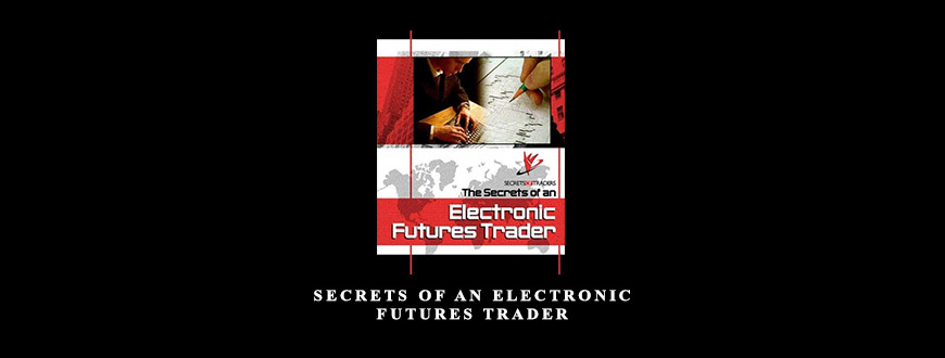 Secrets of An Electronic Futures Trader by Larry Levin