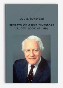 Secrets of Great Investors (Audio Book 471 MB) ,Louis Rukeyser, Secrets of Great Investors (Audio Book 471 MB) by Louis Rukeyser