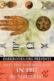 Sepharial - Why the War Will End in 1917 by Sacredscience