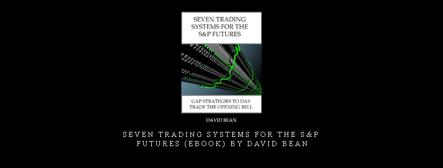 Seven Trading Systems for The S&P Futures (ebook) by David Bean