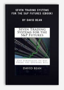 Seven Trading Systems for The S&P Futures (ebook) , David Bean, Seven Trading Systems for The S&P Futures (ebook) by David Bean