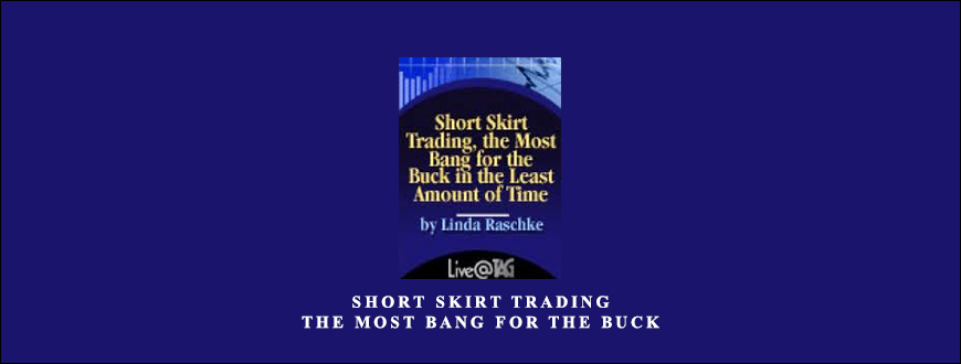 Short-Skirt-Trading-the-Most-Bang-for-the-Buck-by-Linda-Raschke