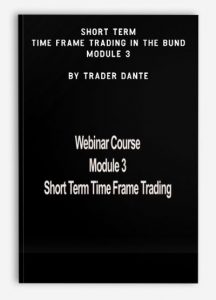 Short Term Time Frame Trading In The Bund - Module 3 , Trader Dante, Short Term Time Frame Trading In The Bund - Module 3 by Trader Dante